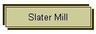 Slater Mill
